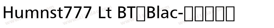 Humnst777 Lt BT◆Blac字体转换